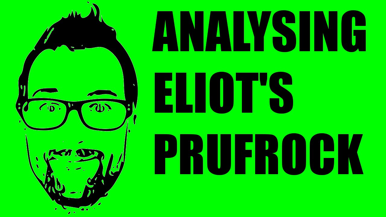 T.S. Eliot - The Lovesong of J Alfred Prufrock, Commentary