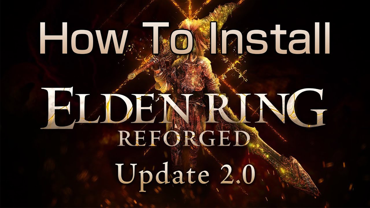 How To Install Elden Ring Reforged 2.0 Mod
