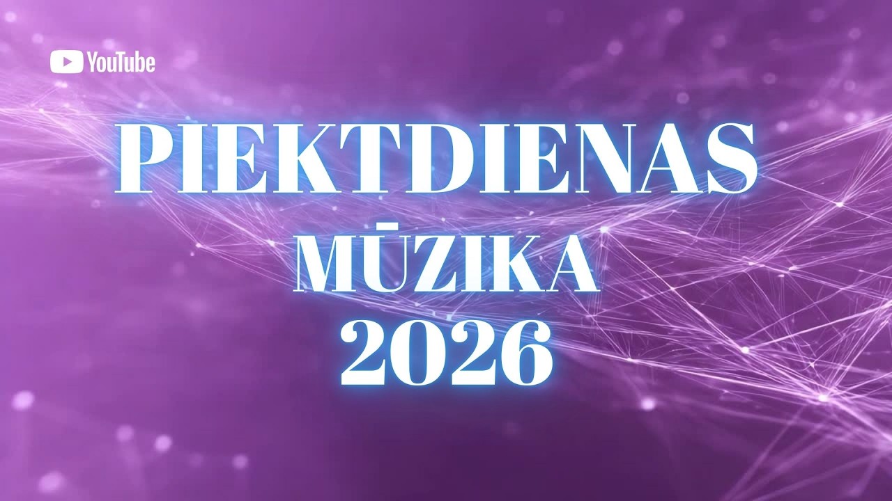 Piektdienas Mūzika | Latviešu Dziesmas 2026