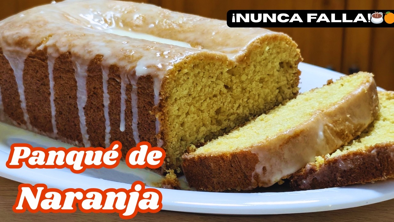 PANQUÉ DE NARANJA Súper Húmedo 🍊 | Receta Fácil y Esponjosa SIN COMPLICACIONES