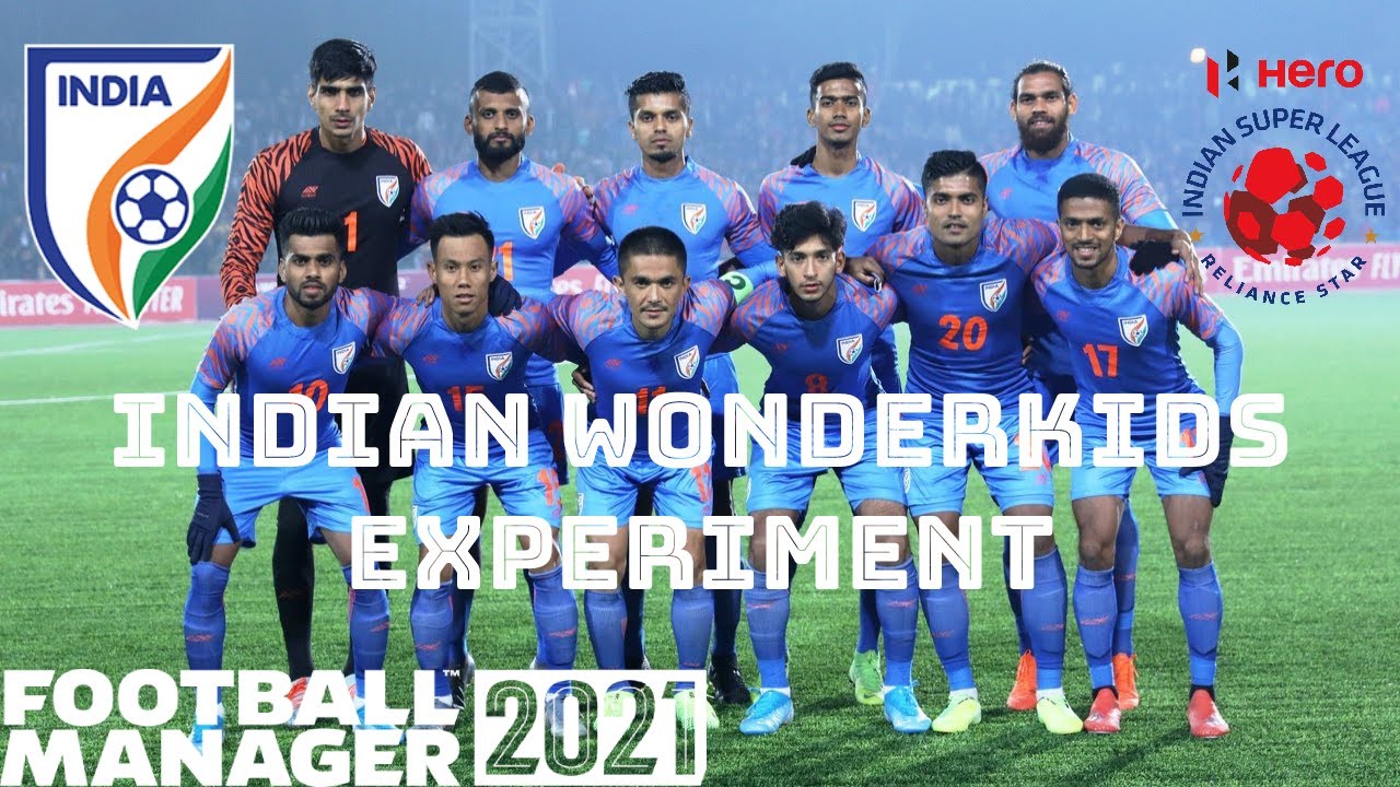 Making India a Football Powerhouse - FM21 Experiment - Football Manager 2021