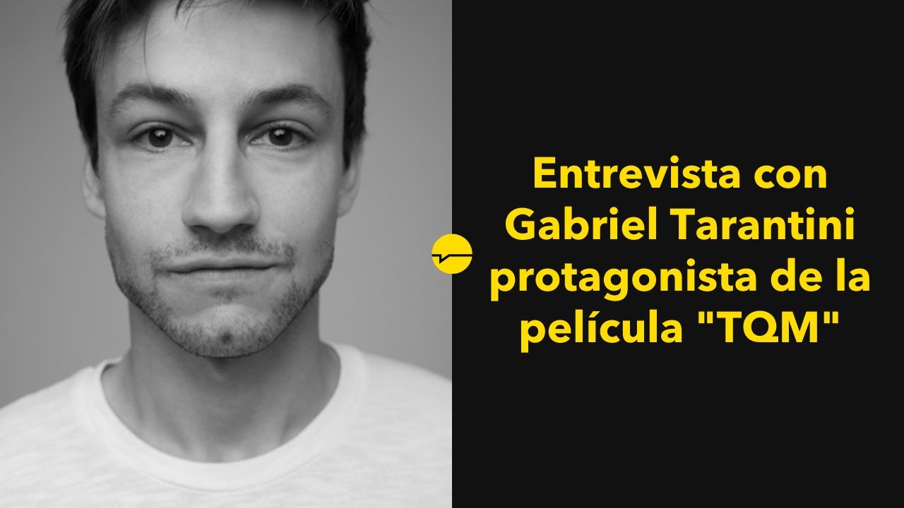 Entrevista con Gabriel Tarantini protagonista de la pel&iacute;cula independiente 
