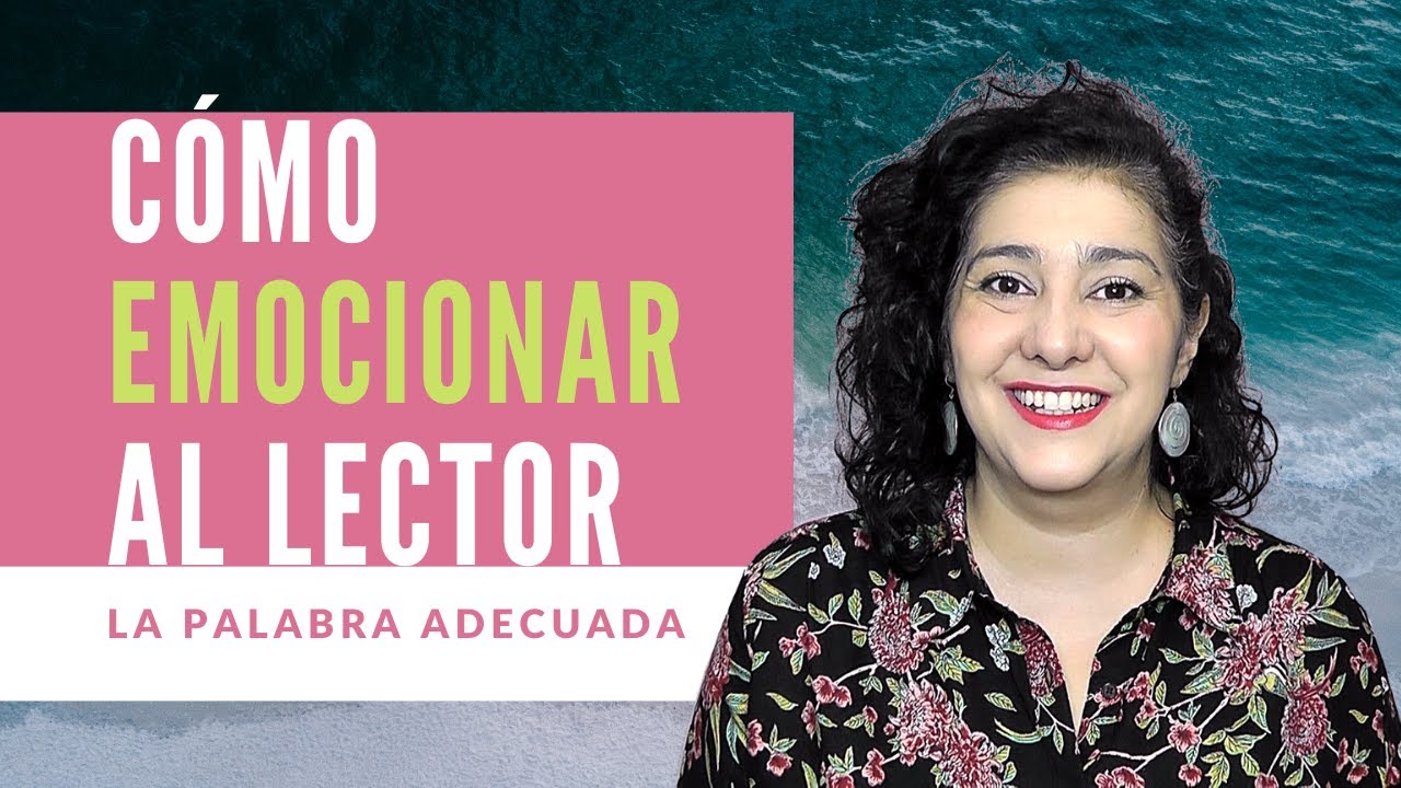 💚 CÓMO ESCRIBIR una novela o relato para EMOCIONAR al LECTOR: La palabra adecuada | Estilo literario