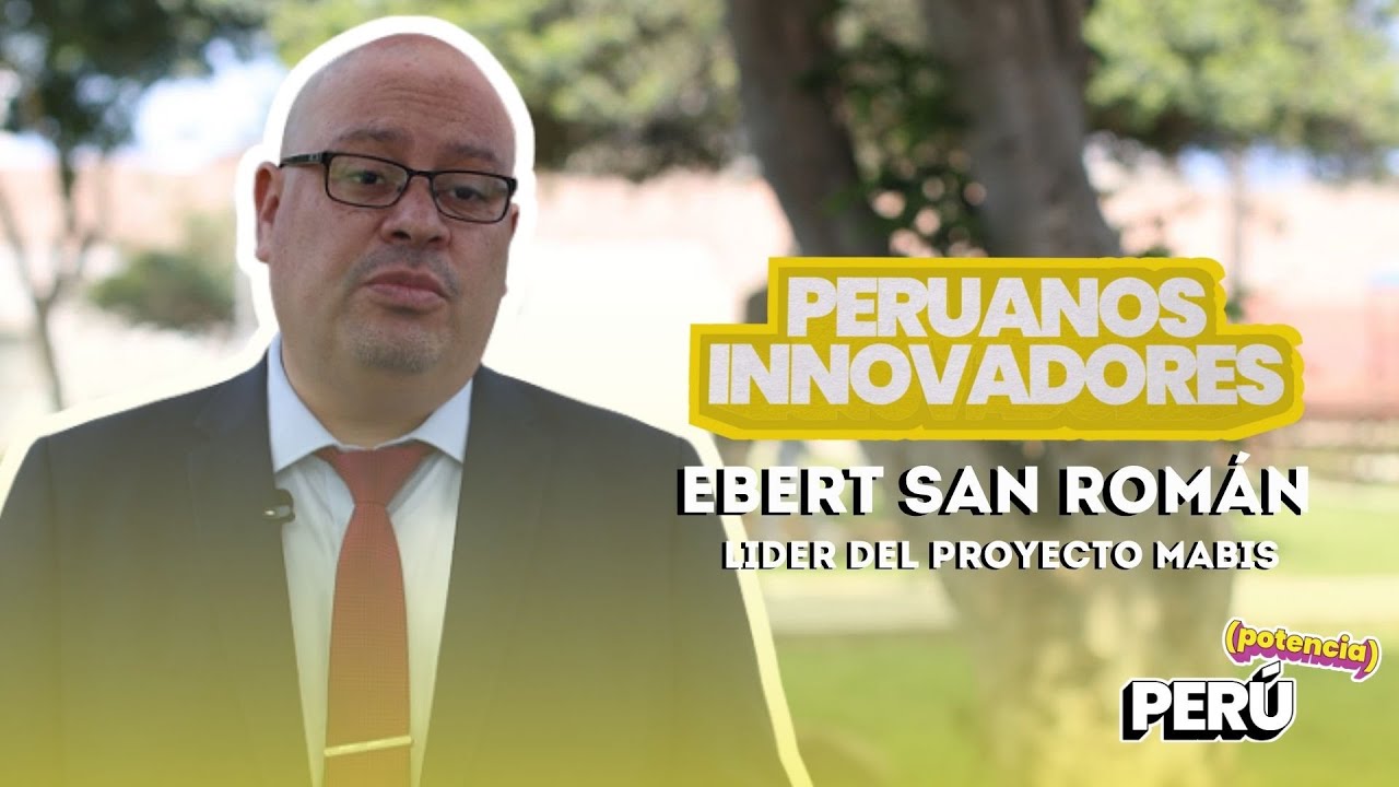 Perú Potencia - Entrevista con Ebert San Román líder del Proyecto Mabis