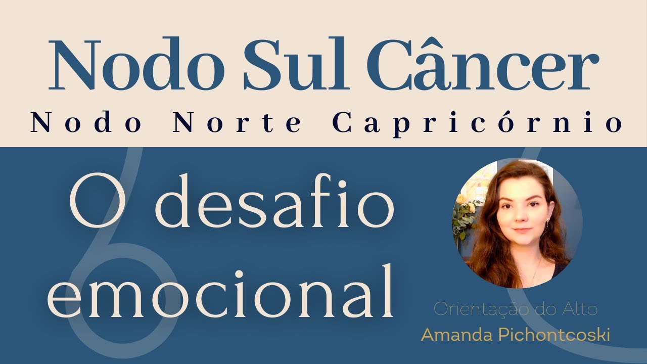 Nodo Sul em Câncer - Nodo Norte em Capricórnio