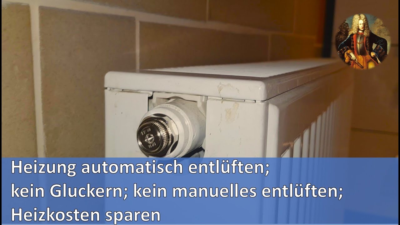 Heizung automatisch entlüften; kein Gluckern; kein manuelles entlüften; Heizkosten sparen