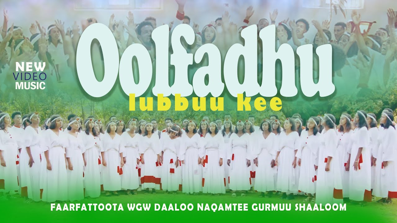 Oolfadhu Lubbuu Kee | F/ WGW DAALOO NAQMTEE GURMUU SHAALOOM