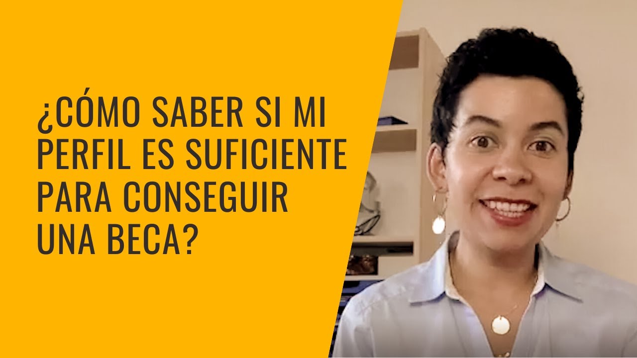 ¿Cómo saber si mi perfil es suficiente para conseguir una beca?