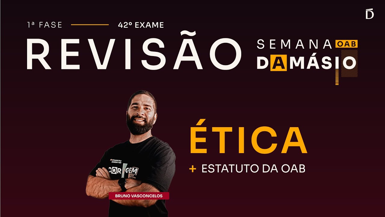 OAB42 - Revisão de Ética [Semana Damásio]