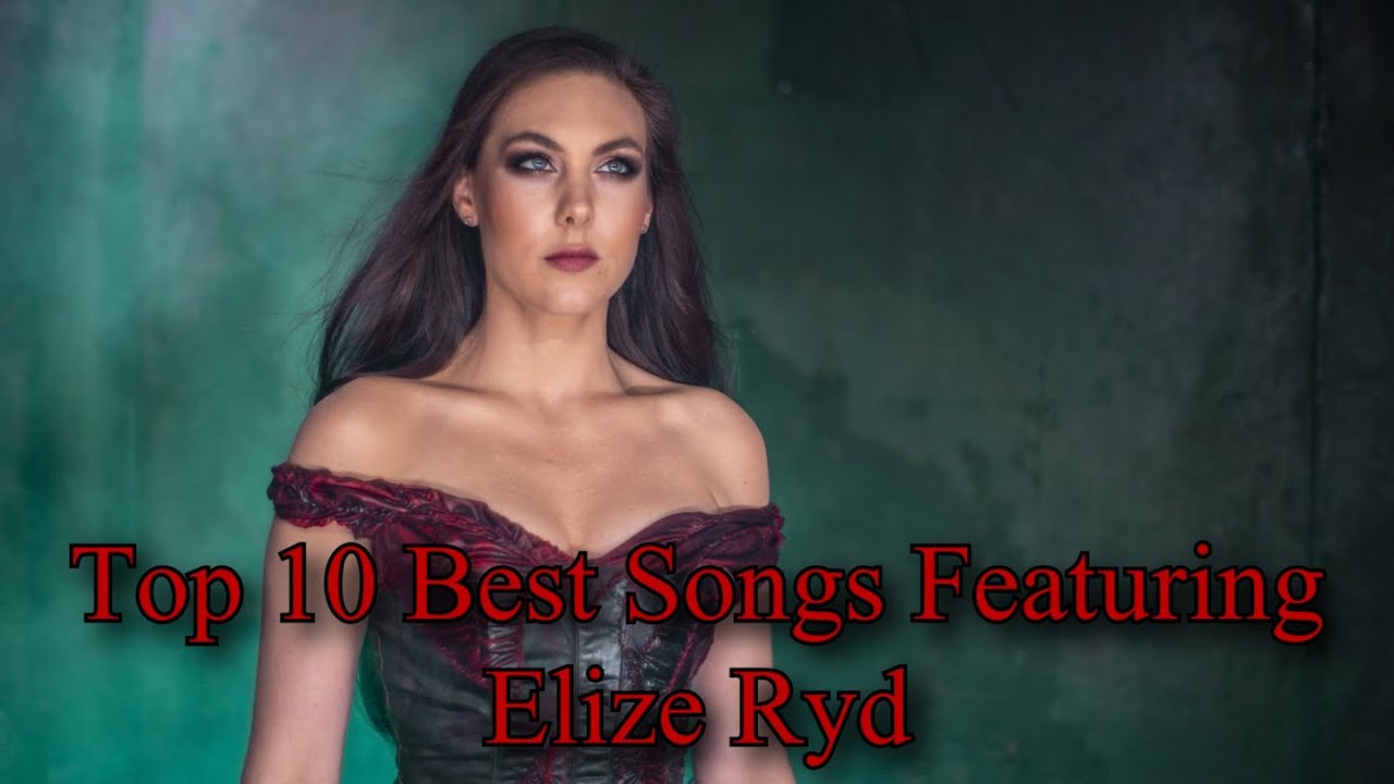 TOP 10: Songs Featuring Elize Ryd
