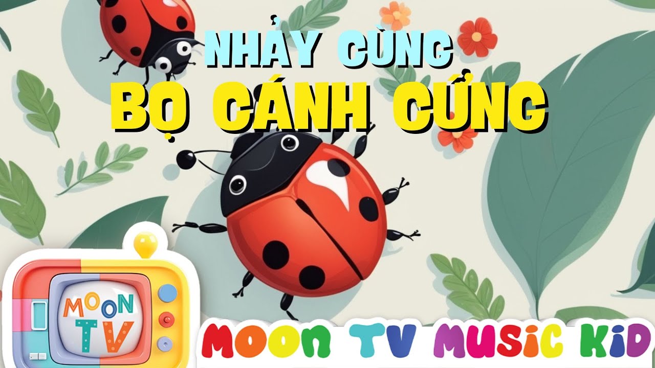Nhạc thiếu nhi | Nhảy c&ugrave;ng bọ c&aacute;nh cứng | C&ugrave;ng b&eacute; nh&uacute;n nhảy với ch&uacute; bọ đ&aacute;ng y&ecirc;u v&agrave; Nhạc thiếu nhi