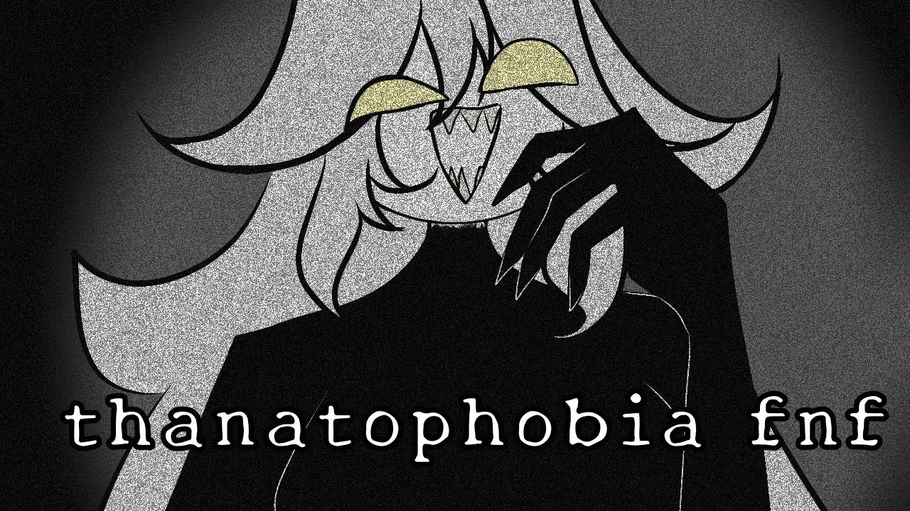 thanatophobia fnf Slowed