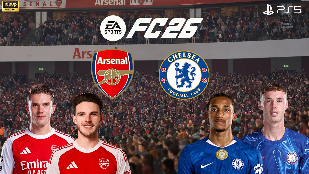 FC26 - Arsenal  vs  Chelsea  -   Premier League England 2026 GamePlay PS5™
