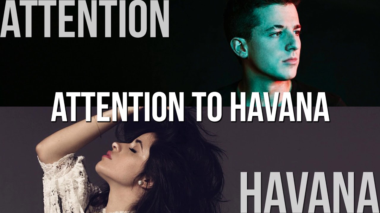 Attention vs. Havana (MASHUP) Charlie Puth, Camila Cabello