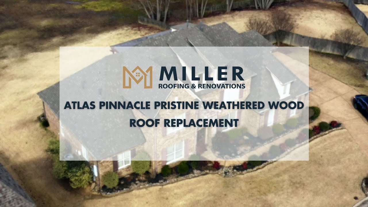 ATLAS PINNACLE PRISTINE WEATHERED WOOD ROOF REPLACEMENT | MILLER ROOFING AND RENOVATIONS