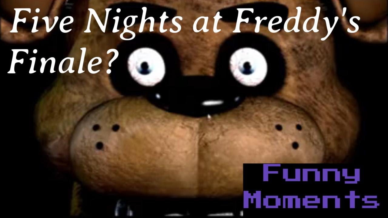 Five Nights at Freddy's Finale -Five Nights at Freddy's Funny Moments- Part 2