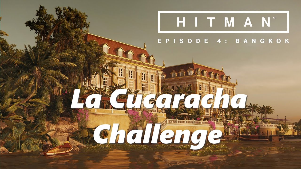 Hitman - Bangkok/Club 27 - La Cucaracha Challenge (XBox/PC/PS4)