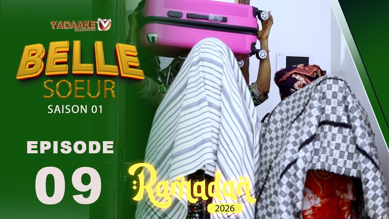 BELLE SOEUR EPISODE 09 RAMADAN 2026