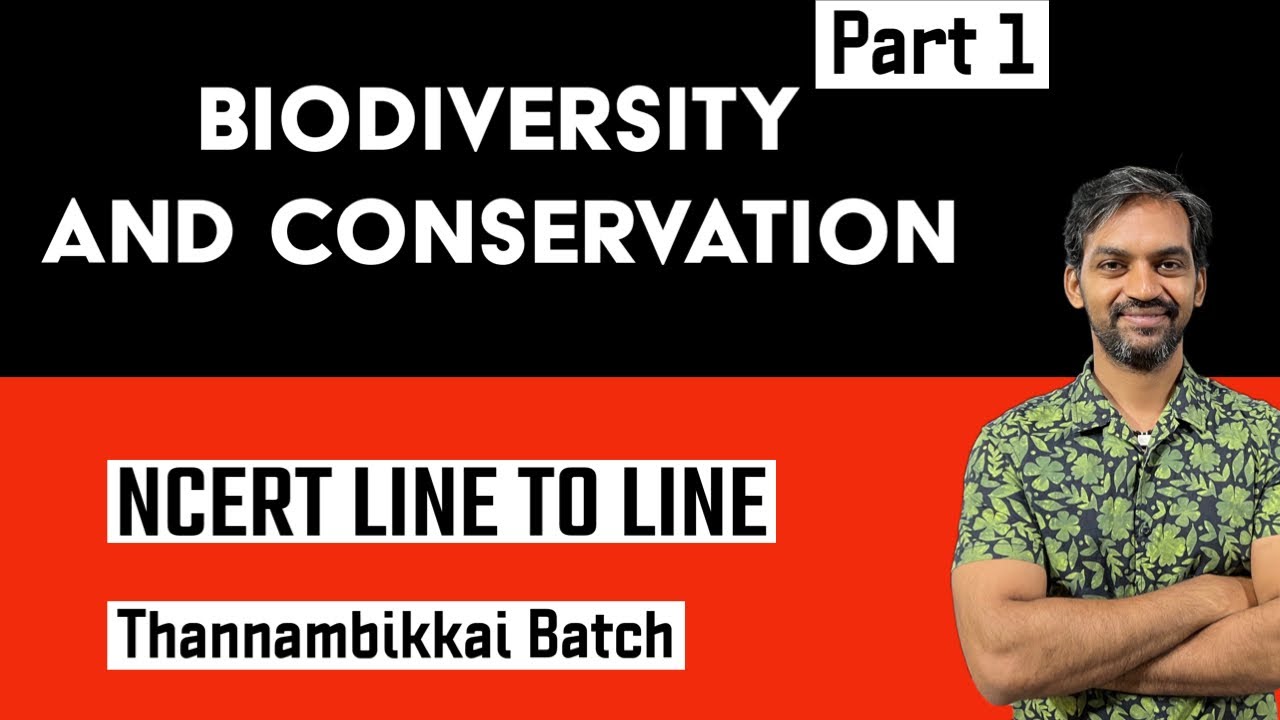 Biodiversity and Conservation | Part 1 | NCERT Line to Line | Thannambikkai Batch