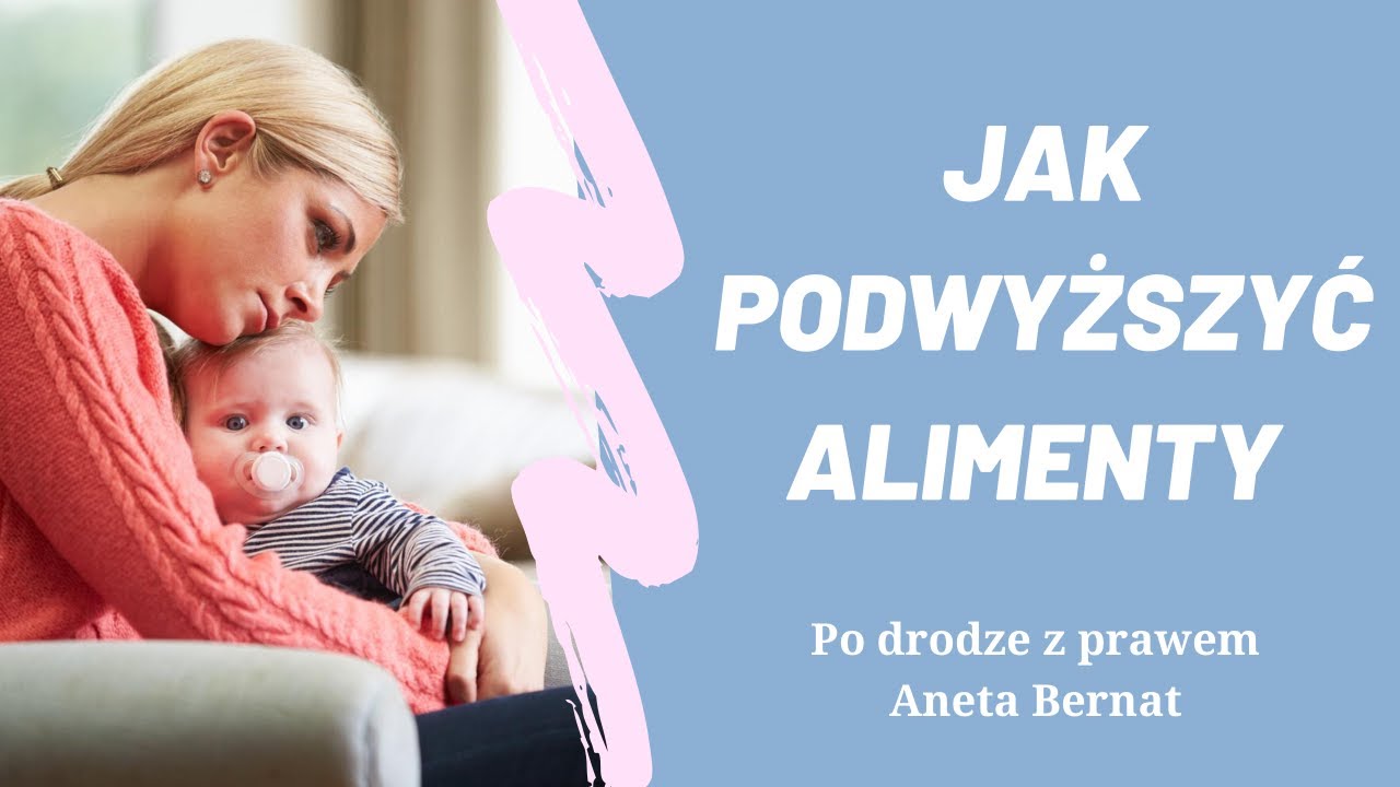 Jak podwyższyć kwotę pobieranych alimentów? Wyższe alimenty: jak, w jakich sytuacjach, kiedy?