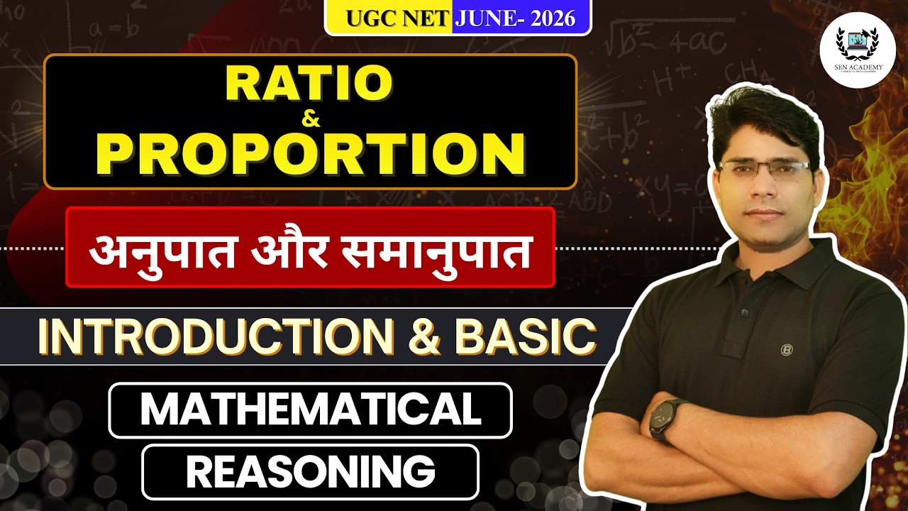 RATIO & PROPORTION | S-1 | Mathematical Reasoning | UGC NET JUNE 2026 Paper 1 | Sen Academy UGC-NET