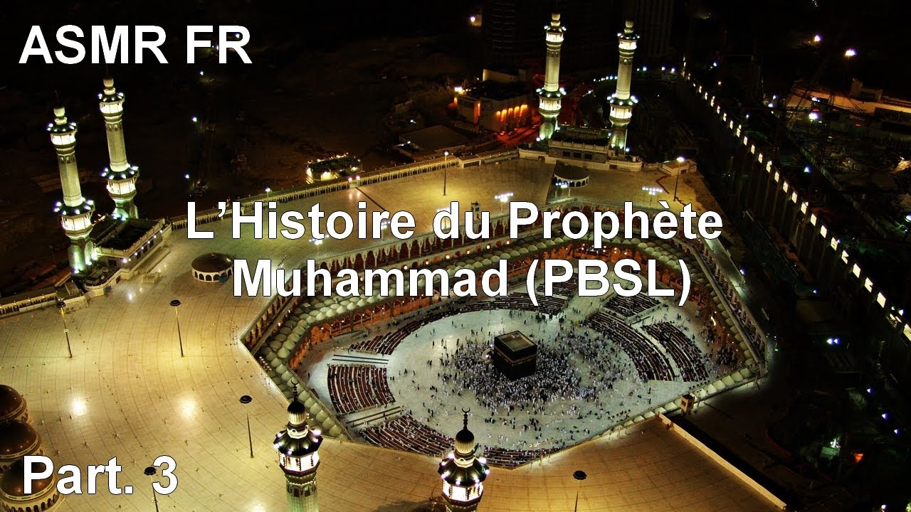 ASMR FR - L’Histoire du Prophète Muhammad ﷺ (Part 3/4)