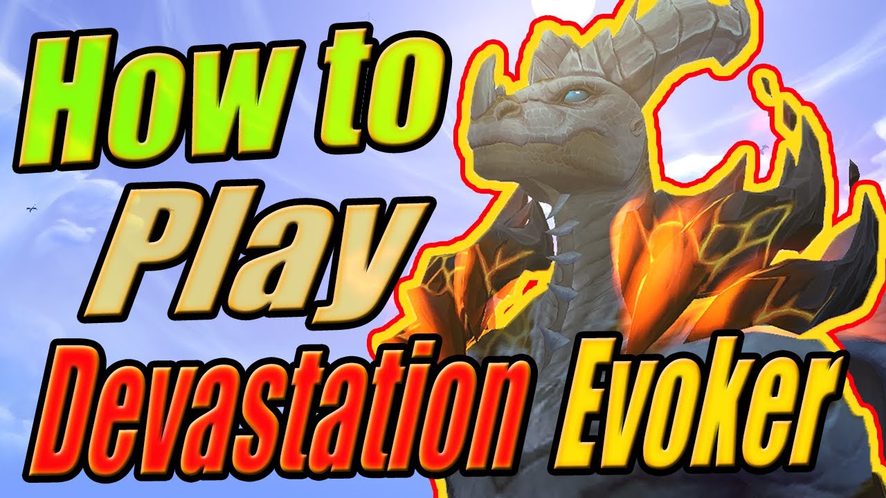 How To Play Devastation Evoker Beginner Guide Easy  Devoker 10.2 Dragonflight Wow PvP