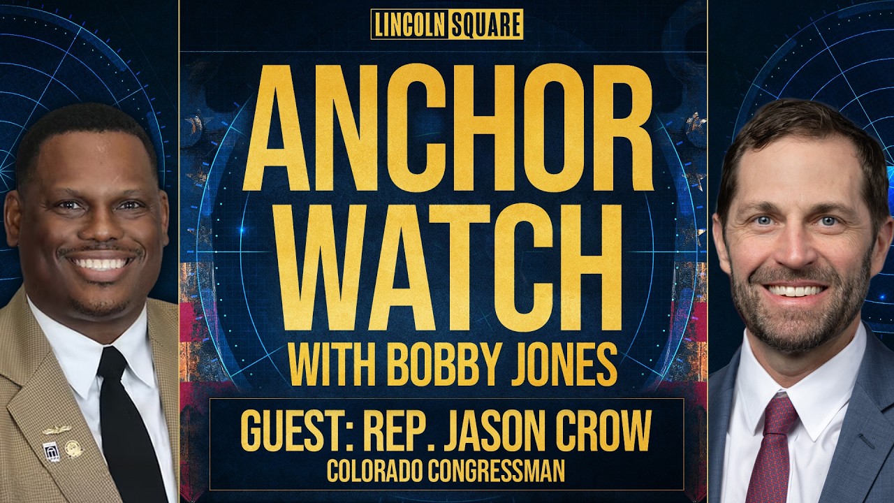 Anchor Watch with Guest Rep. Jason Crow and host Bobby Jones