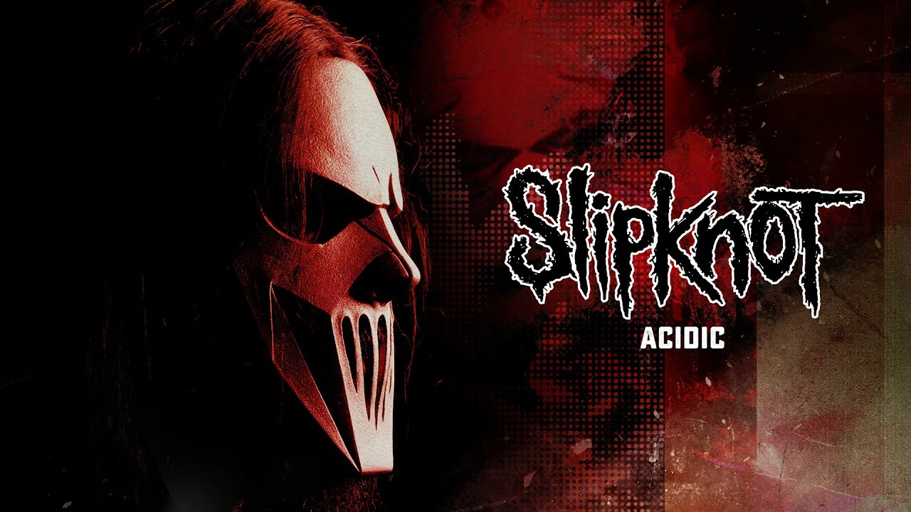 Slipknot - Acidic (Official Audio)
