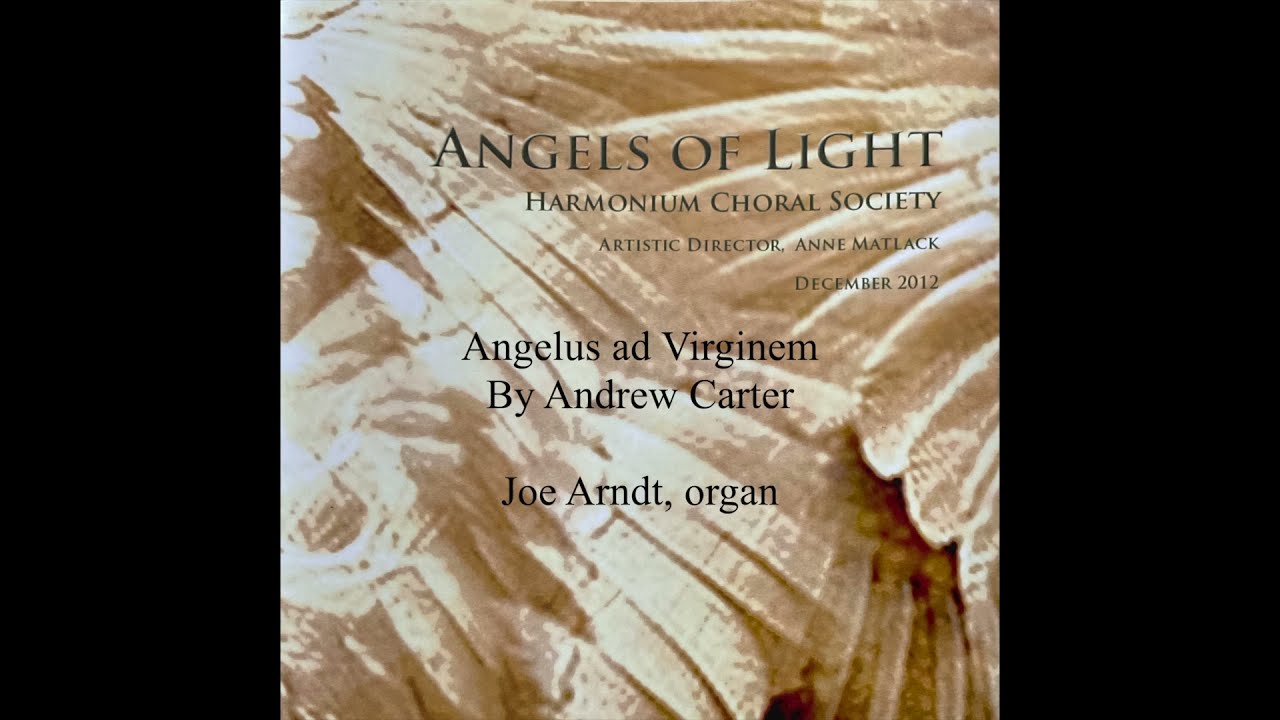 Angelus ad Virginem - Andrew Carter - Harmonium Choral Society
