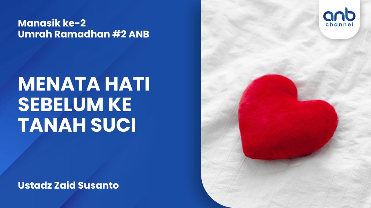 Menata Hati Sebelum Ke Tanah Suci | Ustadz Zaid Susanto