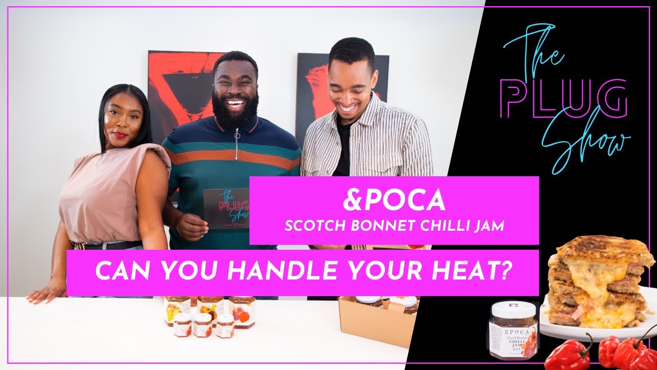&POCA - SCOTCH BONNET CHILLI JAM | THE PLUG SHOW - S1 E2