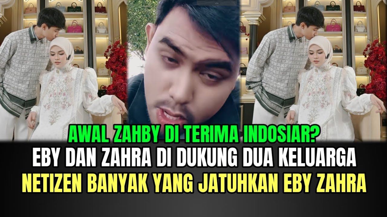 AUTO HEBOH! Eby dan Zahra di Dukung Dua Keluarga, Netizen Ada Ingin Jatuhkan Eby Zahra!