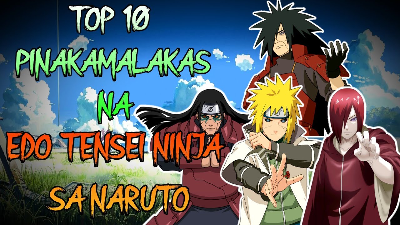 ANG TOP 10 PINAKAMALAKAS NA EDO TENSEI NINJA SA NARUTO! | WEABOTAKU PH