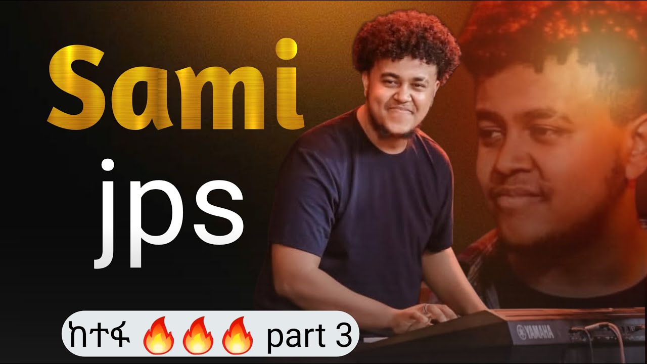 Sami jps የመድረክ ስራዎች part 3