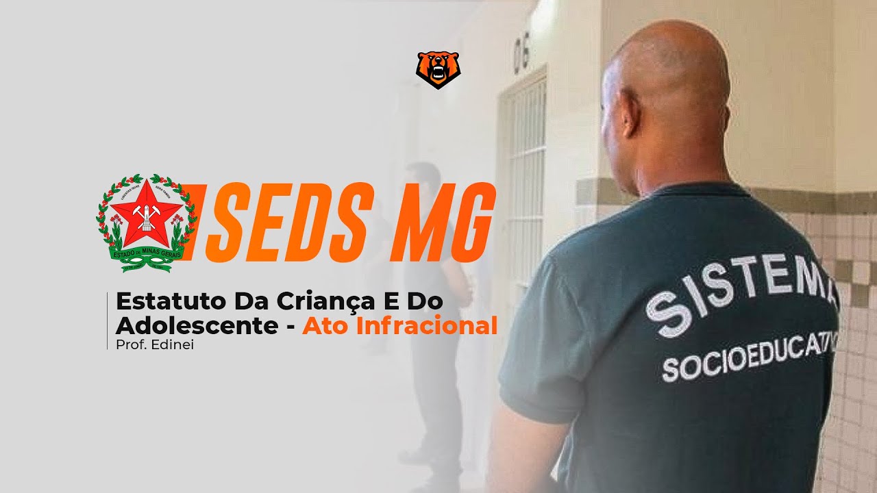 Concurso Agente Socioeducativo - Estatuto Da Criança E Do Adolescente - Ato Infracional