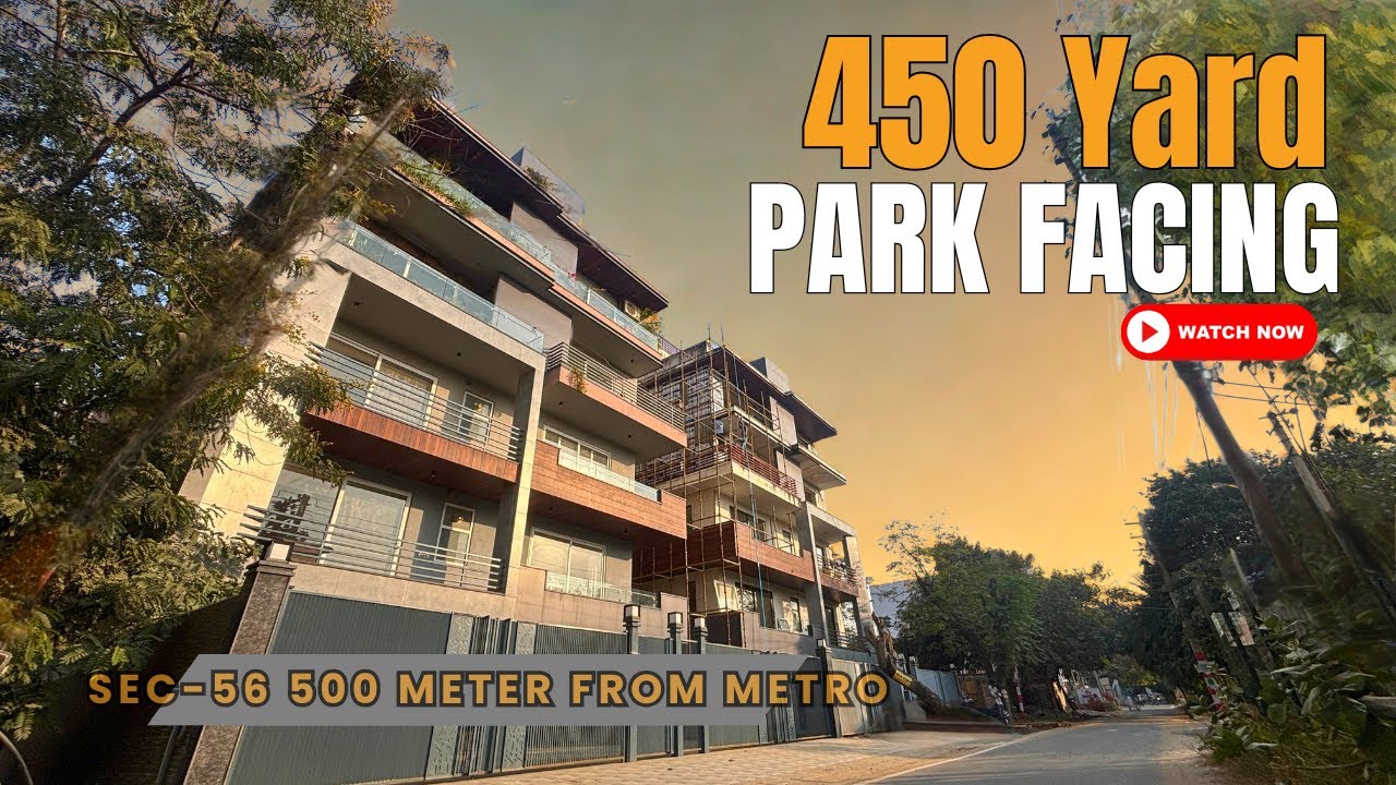 Why Everyone Wants a 4BHK in Sector 56? When The Floor is Corner ,Park View & walking From Metro