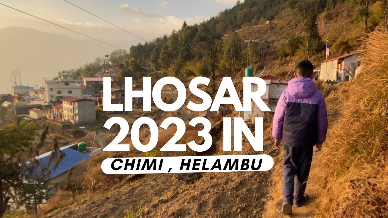 LHOSAR 2023 IN CHIMI VILLAGE | HELAMBU | NEPAL