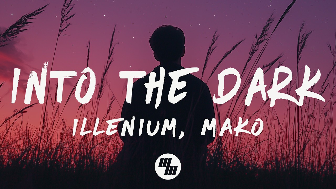 ILLENIUM & Mako - Into The Dark (Lyrics)