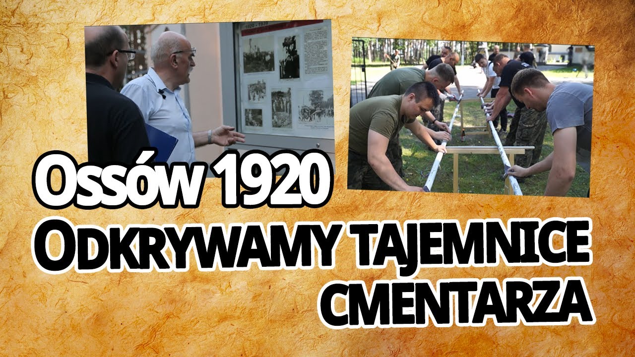 #21 OSSÓW 1920. Odkrywamy tajemnice cmentarza