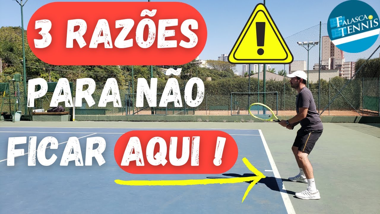 3 RAZÕES para você NÃO ficar LOGO ATRÁS da linha de fundo no tênis    |    Falasca Tennis