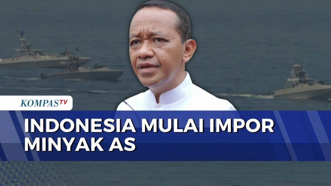 Bahlil: Indonesia Mulai Impor Minyak dari AS, Amankan BBM Akibat Perang