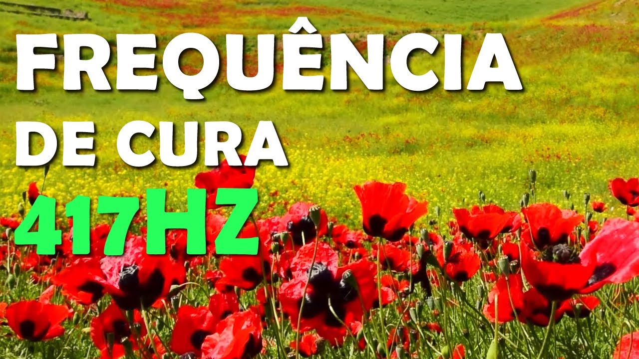 417HZ, FREQU&Ecirc;NCIA DE CURA PARA LIBERAR TRAUMAS E CONFLITOS INTERNOS, POSSIBILITANDO A MUDAN&Ccedil;A.