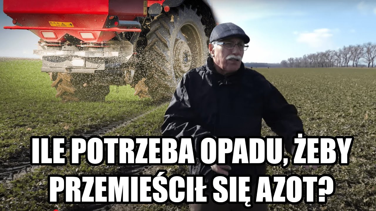 Jeżeli zbyt późno zastosujesz azot to nie przemieści się on w glebie! Prof. Grzebisz radzi!