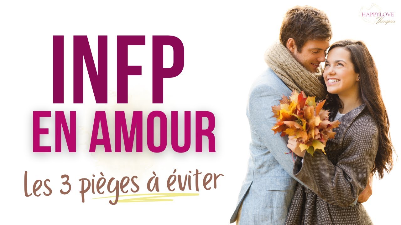 Infp amour : les 3 pièges de l'infp en amour (idéalisation, manipulation et relations d'emprise)