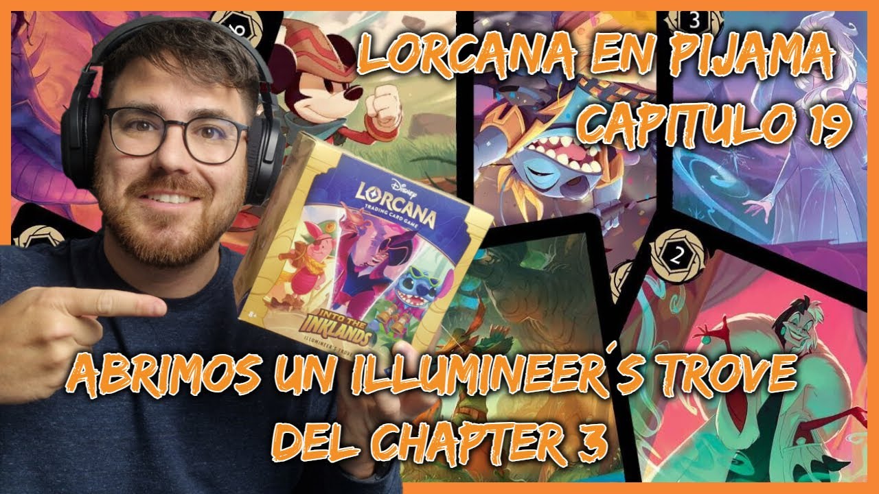 LORCANA EN PIJAMA CAP 19 - Abrimos un Trove del Chapter 3.