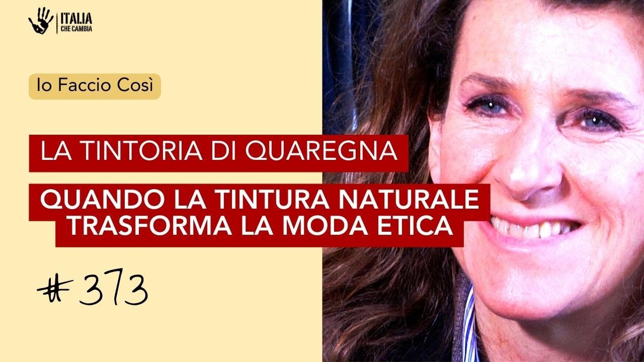 La Tintoria di Quaregna: quando la tintura naturale trasforma la moda etica – Io Faccio Così 373