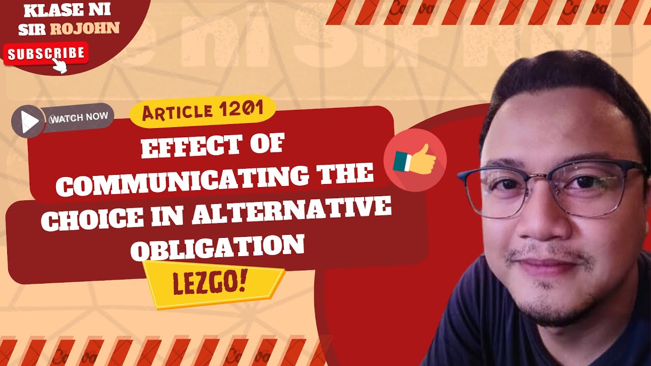 Obligations and Contracts - Art. 1201 - Effect of Communicating the Choice in Alternative Obligation
