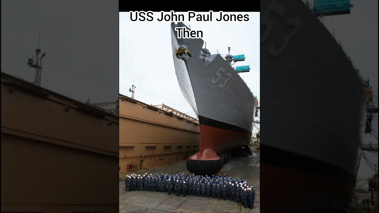 USS John Paul Jones Then VS Now