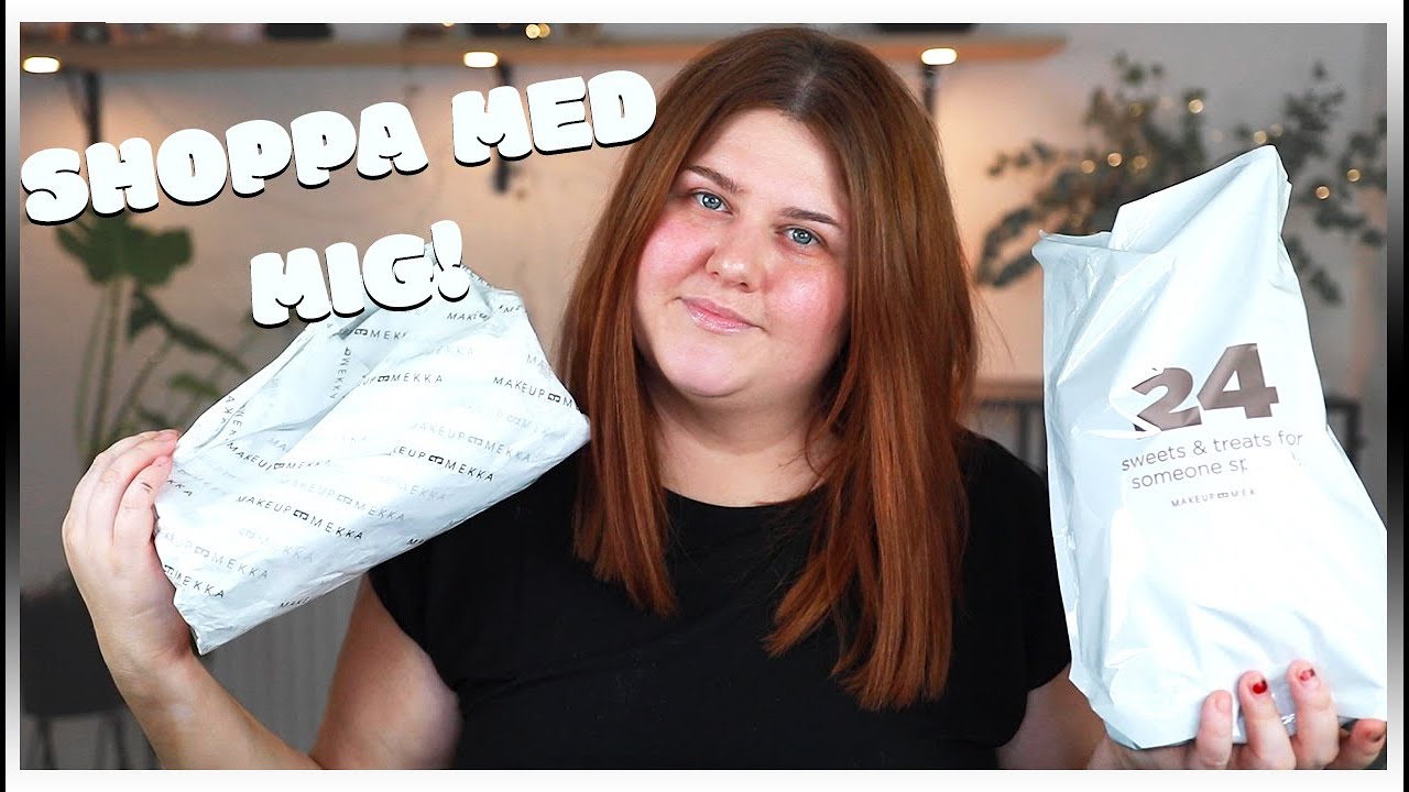 SHOPPA MED MIG + HAUL: MAKEUP MEKKA Edition!